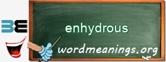 WordMeaning blackboard for enhydrous